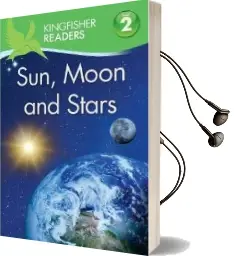 Kingfisher Readers: Sun, Moon and Stars (Level 2: Beginning to Read Alone) Audiobook download free by Hannah Wilson
