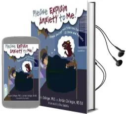 Please Explain Anxiety to me!: Simple Biology and Solutions for Children and Parents, 2nd Edition Audiobook download free by Laurie E Zelinger