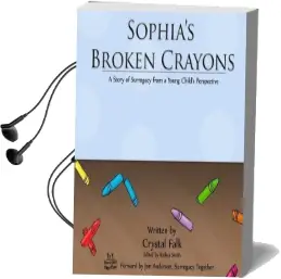 Sophia'S Broken Crayons: A Story of Surrogacy From a Young Child'S Perspective Audiobook download free by Crystal A Falk