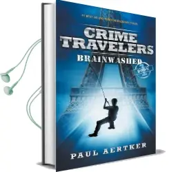 Brainwashed: Crime Travelers spy School Mystery & International Adventure Series Audiobook download free by Paul Aertker