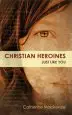 Audiobook Christian Heroines: Just Like you author Catherine Mackenzie