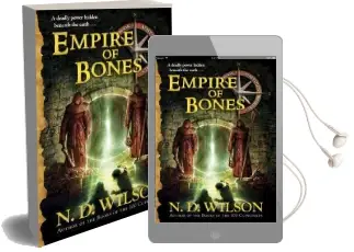 Empire of Bones (Ashtown Burials #3) Audiobook download free by N. D. Wilson