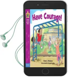 Have Courage!: A Book About Being Brave Audiobook download free by Cheri J Meiners