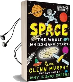 Space: The Whole Whizz-Bang Story Audiobook download free by Glenn Murphy