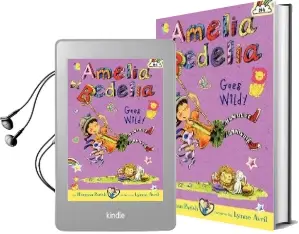 Amelia Bedelia Chapter Book #4: Amelia Bedelia Goes Wild! Audiobook download free by Herman Parish