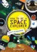 Audiobook How to be a Space Explorer: Your Out-Of-This-World Adventure author Lonely Planet