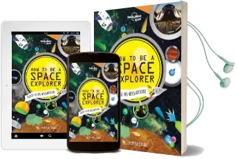 How to be a Space Explorer: Your Out-Of-This-World Adventure Audiobook download free by Lonely Planet