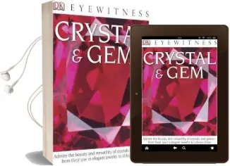 Dk Eyewitness Books: Crystal & gem: Admire the Beauty and Versatility of Crystals and Gems From Their use in Elegant Audiobook download free by Dr R F Symes