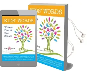 Kids' Words When a Parent has Cancer Audiobook download free by Kids Alive