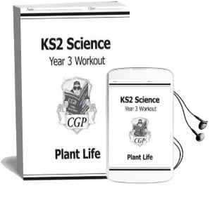 Ks2 Science Year Three Workout: Plant Life Audiobook download free by Cgp Books