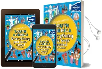 Not for Parents South America: Everything you Ever Wanted to Know Audiobook download free by Lonely Planet