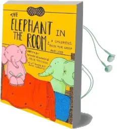 The Elephant in the Room: A Childrens Book for Grief and Loss Audiobook download free by Amanda Edwards