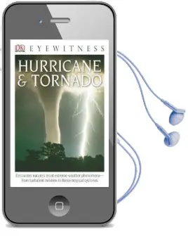 Dk Eyewitness Books: Hurricane & Tornado: Encounter Nature'S Most Extreme Weather Phenomena From Turbulent Twisters to fie Audiobook download free by Jack Challoner