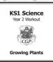 Audiobook Ks1 Science Year two Workout: Growing Plants author Cgp Books