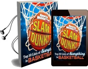 Slam Dunk!: Top 10 Lists of Everything in Basketball Audiobook download free by Kids Illustrated Sports Of Editors