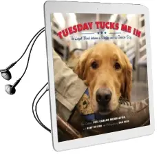 Tuesday Tucks me in: The Loyal Bond Between a Soldier and his Service dog Audiobook download free by Bret Witter