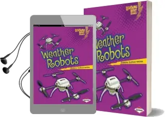 Weather Robots - Lightning Bolt Books - Robots Everwhere Audiobook download free by Christine Zuchora Walske