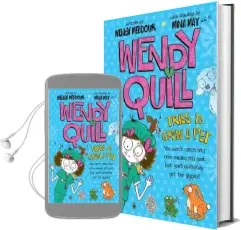 Wendy Quill Tries to Grow a pet Audiobook download free by Wendy Meddour