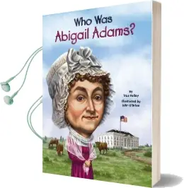 Who was Abigail Adams? Audiobook download free by True Kelley