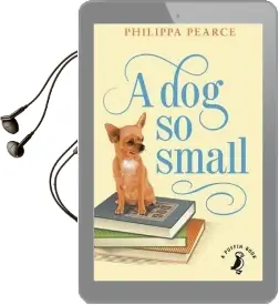 A dog so Small Audiobook download free by Philippa Pearce