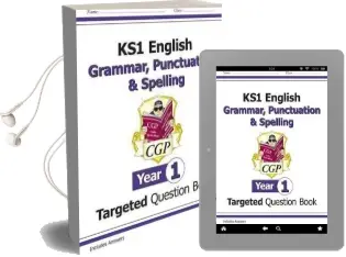 Ks1 English Targeted Question Book: Grammar, Punctuation & Spelling - Year 1 Audiobook download free by Cgp Books