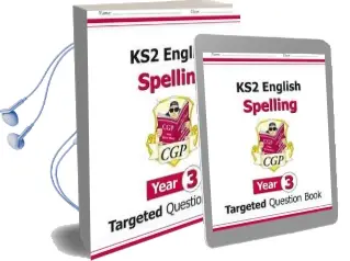 Ks2 English Targeted Question Book: Spelling - Year 3 Audiobook download free by Cgp Books