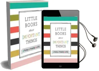 Little Books About Important Things: Feelings, Friendship, Safety Audiobook download free by Samantha Kurtzman Counter