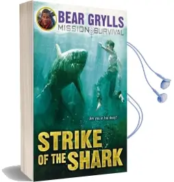 Mission Survival 6: Strike of the Shark Audiobook download free by Bear Grylls