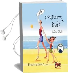 Nowhere Hair: Explain Cancer and Hair Loss to Kids Audiobook download free by Sue Glader