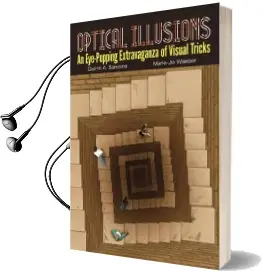 Optical Illusions: An Eye-Popping Extravaganza of Visual Tricks Audiobook download free by Gianni Sarcone