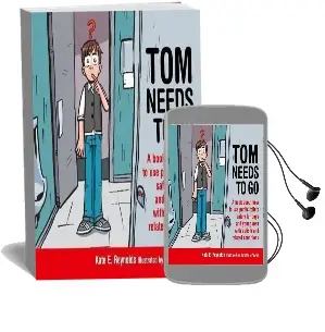 Tom Needs to go: A Book About how to use Public Toilets Safely for Boys and Young men With Autism and Related Conditions Audiobook download free by Kate E. Reynolds