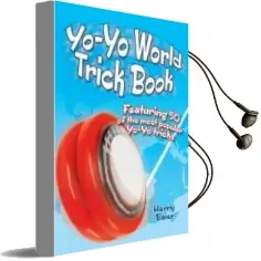Yo-Yo World Trick Book: Featuring 50 of the Most Popular Yo-Yo Tricks Audiobook download free by Harry Baier