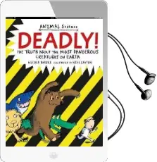 Deadly!: The Truth About the Most Dangerous Creatures on Earth Audiobook download free by Nicola Davies