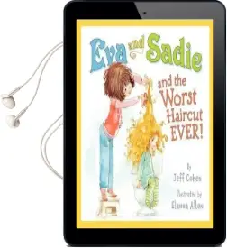 Eva and Sadie and the Worst Haircut Ever! Audiobook download free by Jeff Cohen