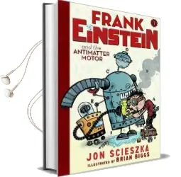 Frank Einstein and the Antimatter Motor Book 1 Audiobook download free by Jon Scieszka