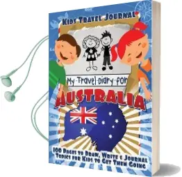 Kids Travel Journal: My Travel Diary for Australia Audiobook download free by Lunar Glow Journals