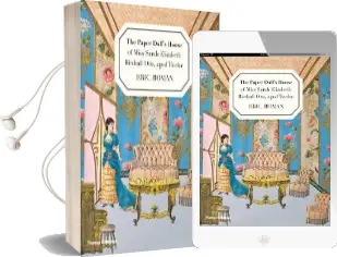 The Paper Doll'S House of Miss Sarah Elizabeth Birdsall Otis, Aged Twelve Audiobook download free by Eric Boman