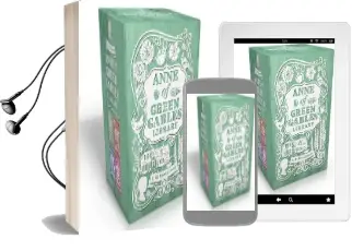 Anne of Green Gables Library: Anne of Green Gables; Anne of Avonlea; Anne of the Island; Anne'S House of Dreams Audiobook download free by L. M. Montgomery