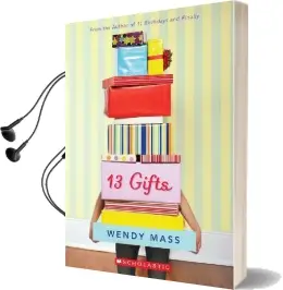 13 Gifts: A Wish Novel Audiobook download free by Wendy Mass