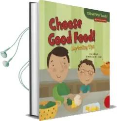 Choose Good Food - Healthy Habits Audiobook download free by Gina Bellisario