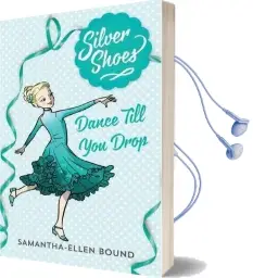 Silver Shoes 4: Dance Till you Drop Audiobook download free by Samantha Ellen Bound