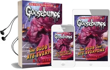 The Blob That ate Everyone (Classic Goosebumps #28) Audiobook download free by R L Stine