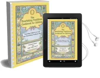 The Nourishing Traditions Cookbook for Children: Teaching Children to Cook the Nourishing Traditions way Audiobook download free by Suzanne Gross