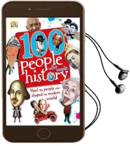 100 People who Made History: Meet the People who Shaped the Modern World Audiobook download free by Dk