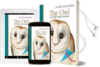 The owl: And Other Night-Flying Creatures Audiobook download free by Sylvaine Peyrols