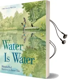 Water is Water: A Book About the Water Cycle Audiobook download free by Miranda Paul