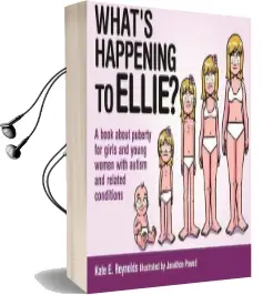 What'S Happening to Ellie?: A Book About Puberty for Girls and Young Women With Autism and Related Conditions Audiobook download free by Kate E. Reynolds