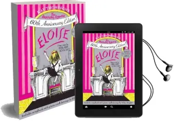 Eloise: The Absolutely Essential 60Th Anniversary Edition Audiobook download free by Kay Thompson