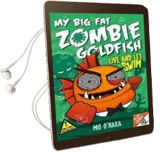 My big fat Zombie Goldfish 5: Live and let Swim Audiobook download free by Mo O'Hara