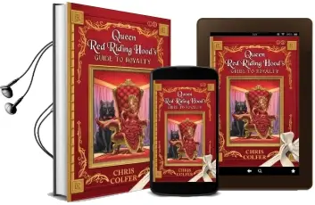 The Land of Stories: Queen red Riding Hood'S Guide to Royalty Audiobook download free by Chris Colfer